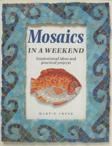 Mosaics in a Weekend 