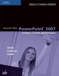 Microsoft (R) Office PowerPoint 2007: Complete Concepts and Techniques 