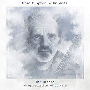 Eric Clapton - Eric Clapton & Friends: The Breeze (An Appreciatio 