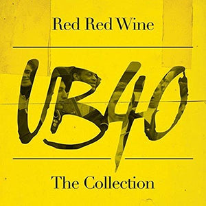UB40 - Red Red Wine: The Collection 