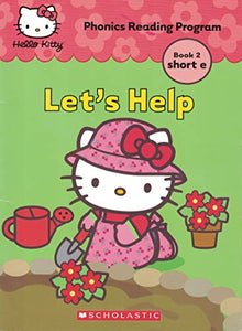 Let's Help (Hello Kitty Phonics Reading Program Book 2 short e) 