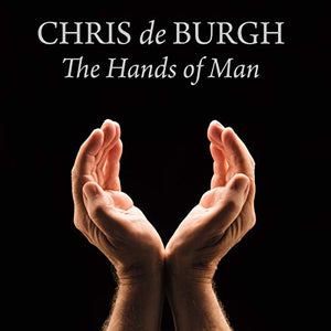 Chris De Burgh - The Hands of Man 