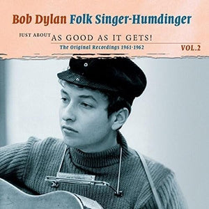 Bob Dylan - Folksinger Humdinger Volume 2: Just About As Good As It Gets 