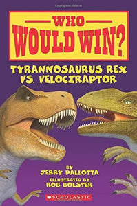 [Tyrannosaurus Rex vs. Velociraptor (Who Would Win?)] [By: Pallotta, Jerry] [January, 2016] 