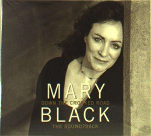 Mary Black - Down The Crooked Road - The Soundtrack 