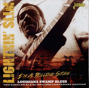 Lightnin' Slim - I'm a Rolling Stone: Louisiana Swamp Blues - The Singles As and Bs 1954-1962 