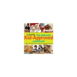 Cooking Light Yum! The Ultimate Kid-approved Cookbook 