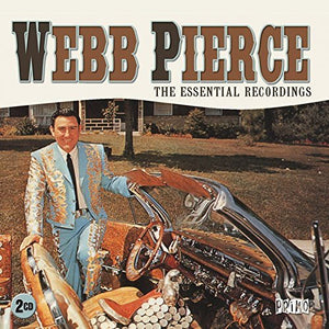 Webb Pierce - The Essential Recordings 