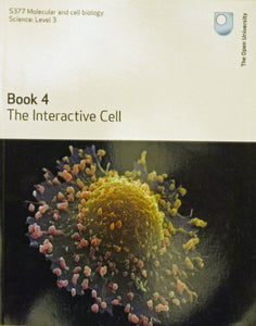 The Interactive Cell (S377 Molecular and Cell Biology): Written by The Open University, 2008 Edition, (2nd) Publisher: University Press, Cambridge [Paperback] 