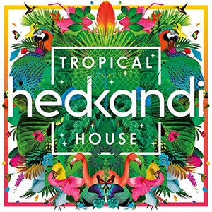 Various Artists - Hed Kandi Tropical House 