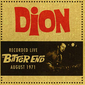 Dion - Recorded Live At The Bitter End August 1971 