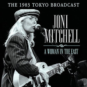 Joni Mitchell - A Woman In The East 