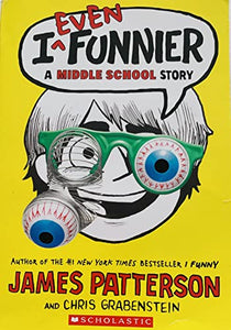 [ I Even Funnier: A Middle School Story Patterson, James ( Author ) ] { Hardcover } 2013 