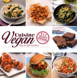 Cuisine vegan: Plus de 50 recettes 