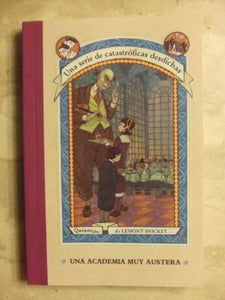 Una Academia Muy Austera (Una serie de catastroficas desdichas) (Una serie de catastroficas desdichas) by Lemony Snicket (2004) Paperback 