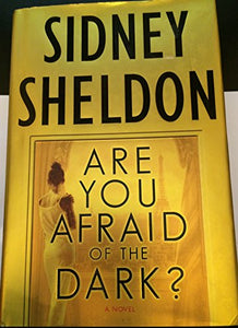 Are You Afraid of the Dark? by SIDNEY SHELDON (2004) Hardcover 