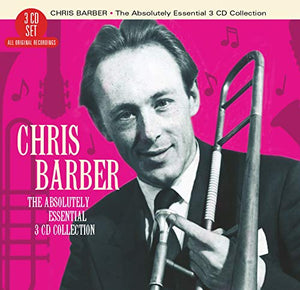 Chris Barber - The Absolutely Essential 3CD Collection 