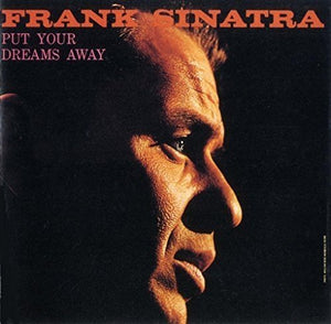 Frank Sinatra - Put Your Dreams Away 