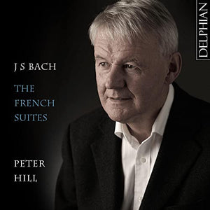 Peter Hill - J.S. Bach: French Suites 