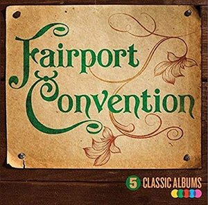 Fairport Convention - 5 Classic Albums 