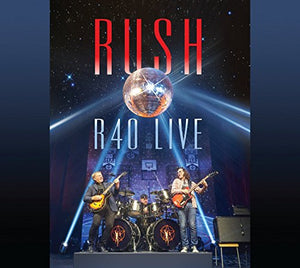 Rush - R40 Live 