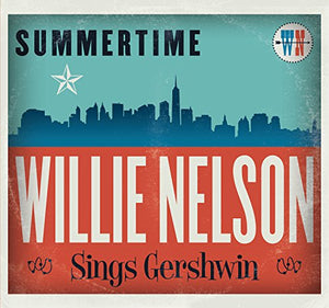 Summertime: Willie Nelson Sings Gershwin 