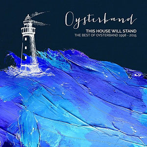 Oysterband - This House Will Stand: The Best Of Oysterband 1998 - 2015 