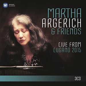 Martha Argerich & Friends - Live from Lugano Festival 2015 