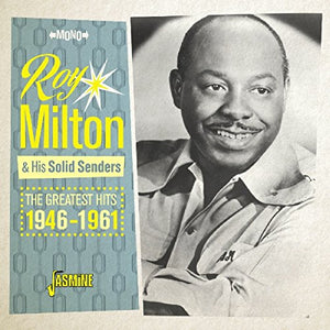 Roy Milton & His Solid Senders - The Greatest Hits 1946-1961 