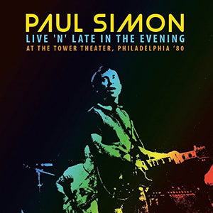 Paul Simon - Live 'n' Late In The Evening At The Tower Theater, Philadelphia '80 