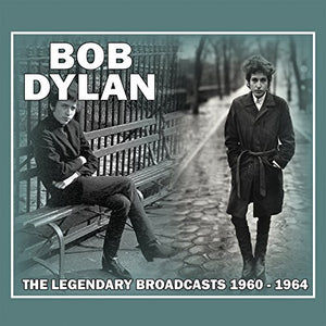 Bob Dylan - The Legendary Broadcasts 1960 - 1964 