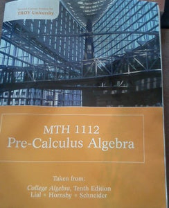 Mth 112 Pre-Calculus Algebra (Taken from College Algebra, Tenth Edition) 