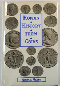 Roman History From Coins : Some Uses of the I 