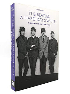 A Hard Day's Write: The Stories Behind Every Beatles Song by Steve Turner (2009-05-04) 