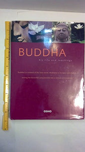 Buddha, His Life and Teachings by Osho; Osho International Foundation (2004-05-03) 