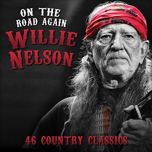 Willie Nelson - On The Road Again - 46 Greatest Country Classics 