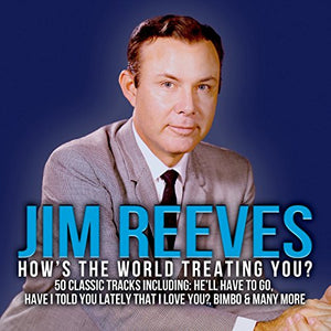 Jim Reeves - How's the World Treating You? - 50 Greatest Hits - 2CD SET 