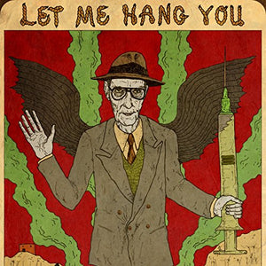 William S. Burroughs - Let Me Hang You 