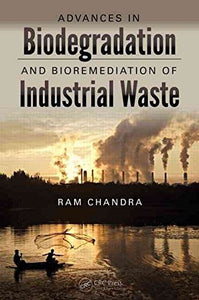 Advances in Biodegradation and Bioremediation of Industrial Waste 