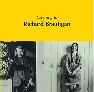 Richard Brautigan - Listening To Richard Brautigan 