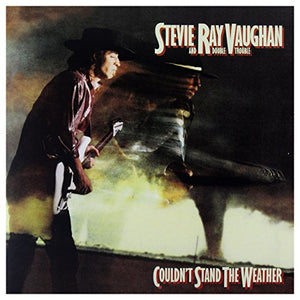 STEVIE RAY VAUGHAN & DOUBLE TROUBLE - COULDN'T STAND THE WEATHER (Legacy Edition) 