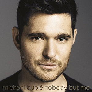 Michael Bublé - Nobody But Me 