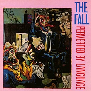 The Fall - Perverted By Language 