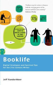 Booklife - Digital Strategies and Survival Tips for the 21st Century Writer 