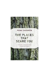 The Places That Scare You: A Guide to Fearlessness 