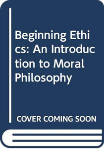 Beginning Ethics 