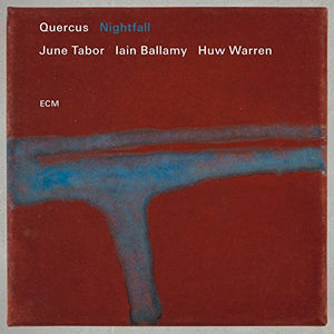 Quercus (June Tabor, Iain Ballamy, Huw Warren) - Nightfall 