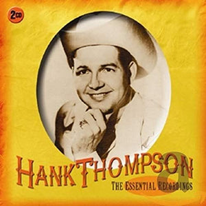 Hank Thompson - The Essential Recordings 