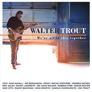 Walter Trout - We're All In This Together 