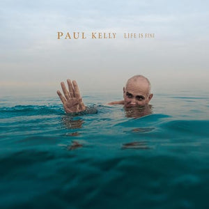 Paul Kelly - Life Is Fine 